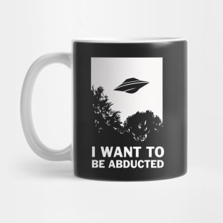 I Want To Be Abducted Mug